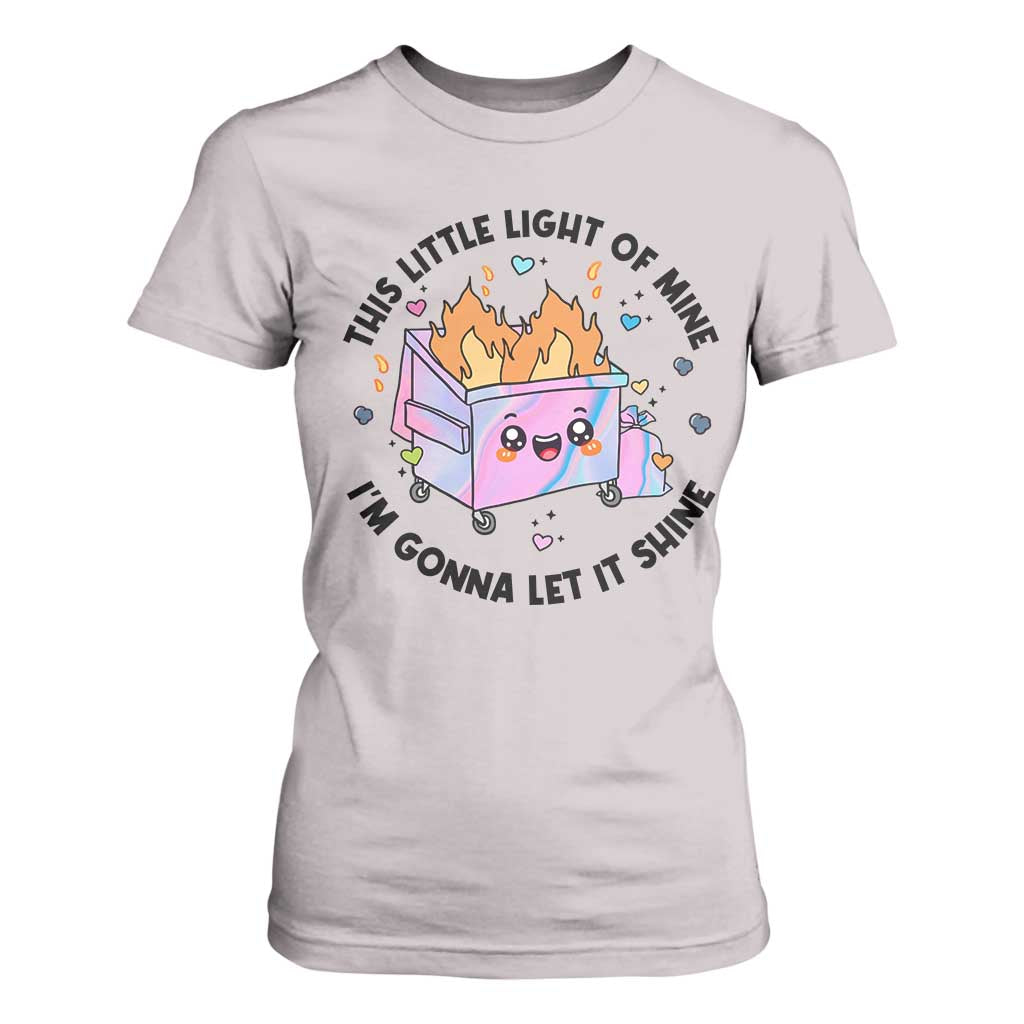 Funny Holo Lil Fire Dumpster T Shirt For Women This Little Light Of Mine I'm Gonna Let It Shine TS11 Ice Gray Print Your Wear
