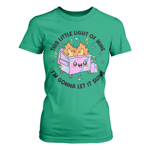 Funny Holo Lil Fire Dumpster T Shirt For Women This Little Light Of Mine I'm Gonna Let It Shine TS11 Irish Green Print Your Wear