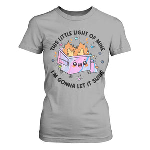 Funny Holo Lil Fire Dumpster T Shirt For Women This Little Light Of Mine I'm Gonna Let It Shine TS11 Sport Gray Print Your Wear