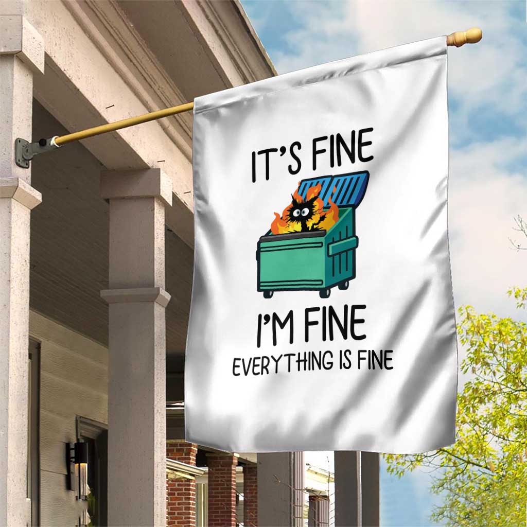 Funny It's Fine I'm Everything Is Fine Garden Flag Black Cat Lil Dumpster Fire TS11 Print Your Wear