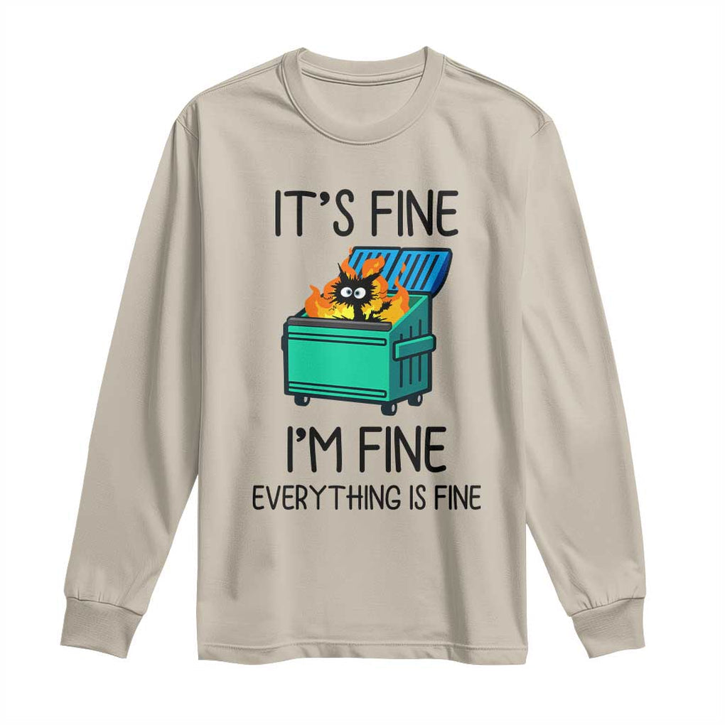 Funny It's Fine I'm Everything Is Fine Long Sleeve Shirt Black Cat Lil Dumpster Fire TS11 Sand Print Your Wear