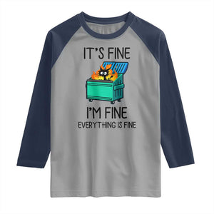 Funny It's Fine I'm Everything Is Fine Raglan Shirt Black Cat Lil Dumpster Fire TS11 Sport Gray Navy Print Your Wear