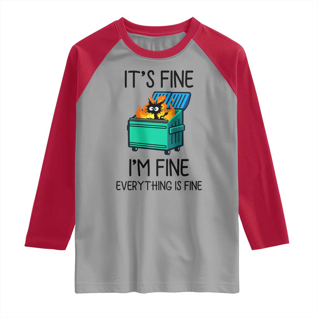 Funny It's Fine I'm Everything Is Fine Raglan Shirt Black Cat Lil Dumpster Fire TS11 Sport Gray Red Print Your Wear