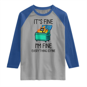 Funny It's Fine I'm Everything Is Fine Raglan Shirt Black Cat Lil Dumpster Fire TS11 Sport Gray Royal Print Your Wear