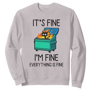 Funny It's Fine I'm Everything Is Fine Sweatshirt Black Cat Lil Dumpster Fire TS11 Ice Gray Print Your Wear