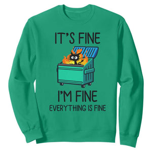 Funny It's Fine I'm Everything Is Fine Sweatshirt Black Cat Lil Dumpster Fire TS11 Irish Green Print Your Wear