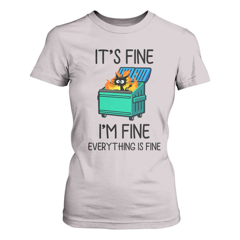 Funny It's Fine I'm Everything Is Fine T Shirt For Women Black Cat Lil Dumpster Fire TS11 Ice Gray Print Your Wear