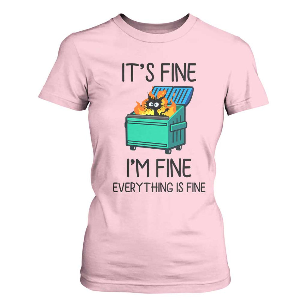 Funny It's Fine I'm Everything Is Fine T Shirt For Women Black Cat Lil Dumpster Fire TS11 Light Pink Print Your Wear