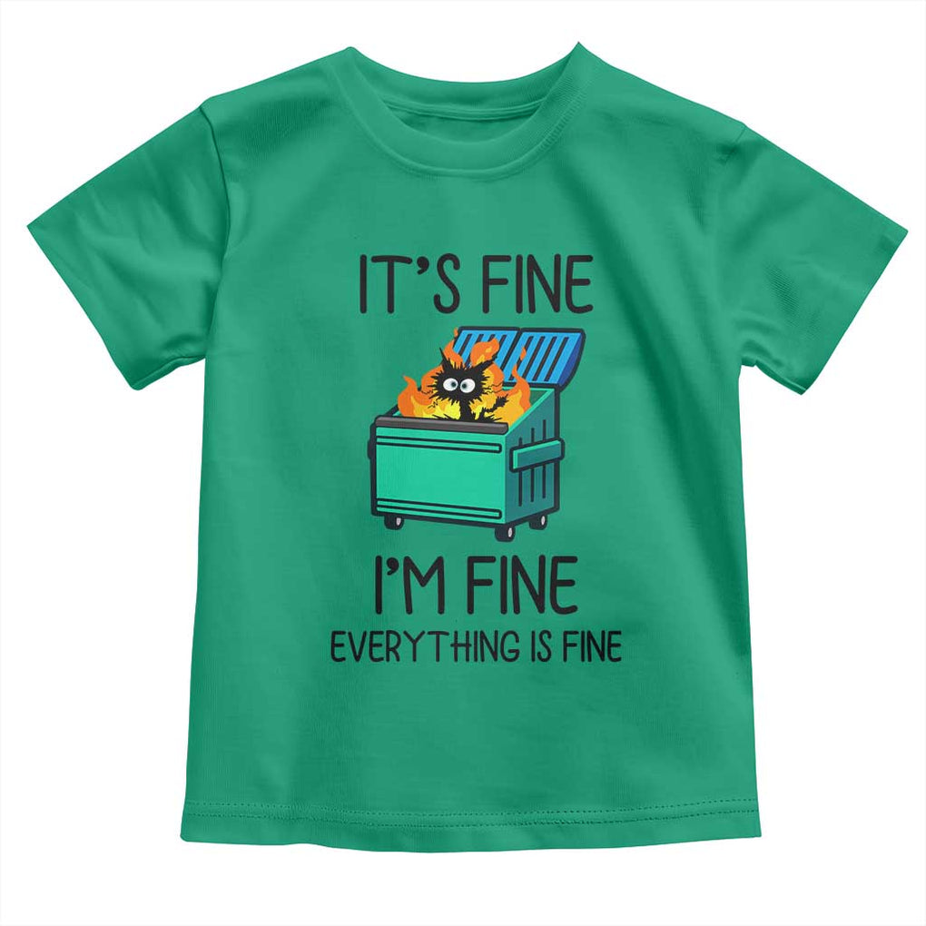Funny It's Fine I'm Everything Is Fine Toddler T Shirt Black Cat Lil Dumpster Fire TS11 Irish Green Print Your Wear