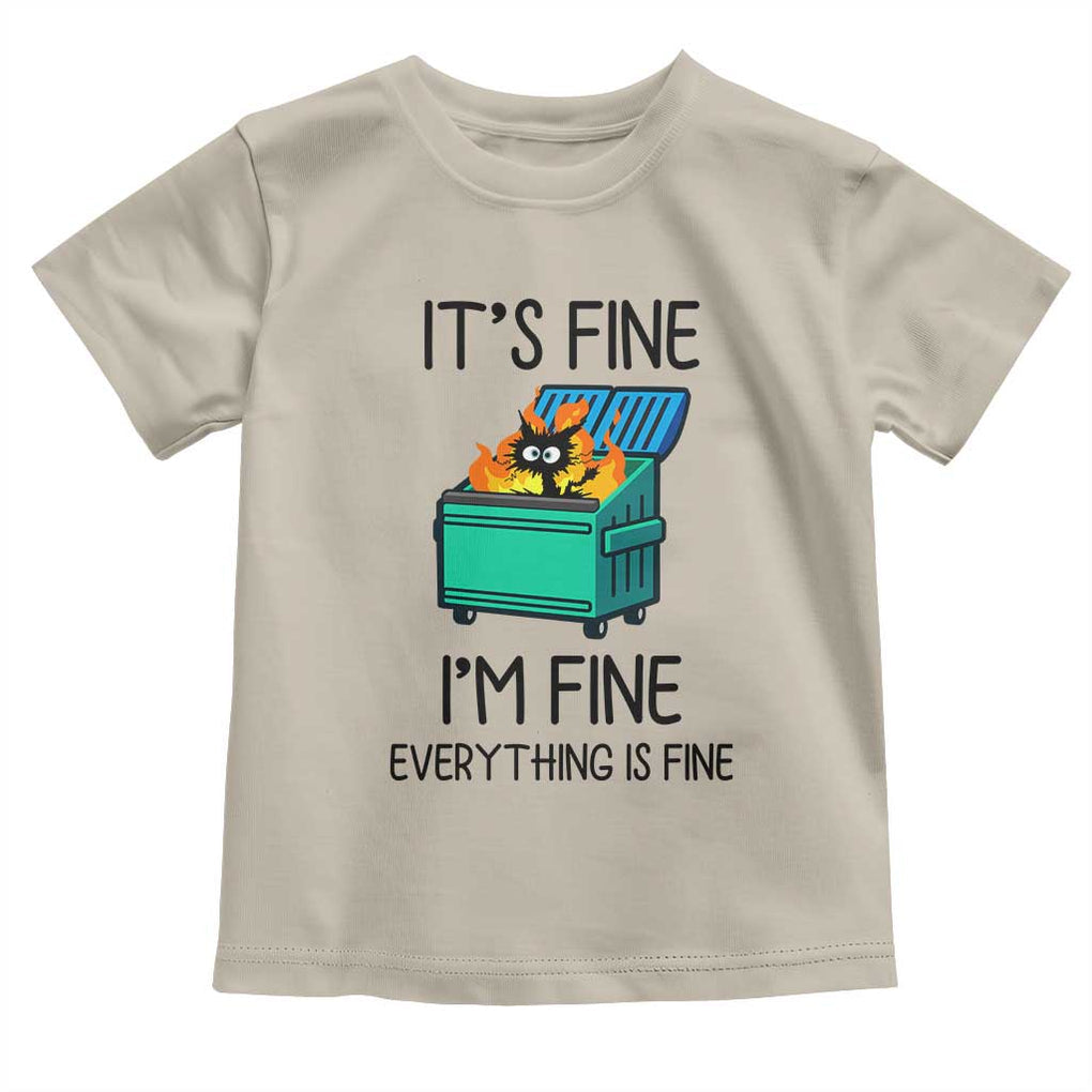 Funny It's Fine I'm Everything Is Fine Toddler T Shirt Black Cat Lil Dumpster Fire TS11 Sand Print Your Wear