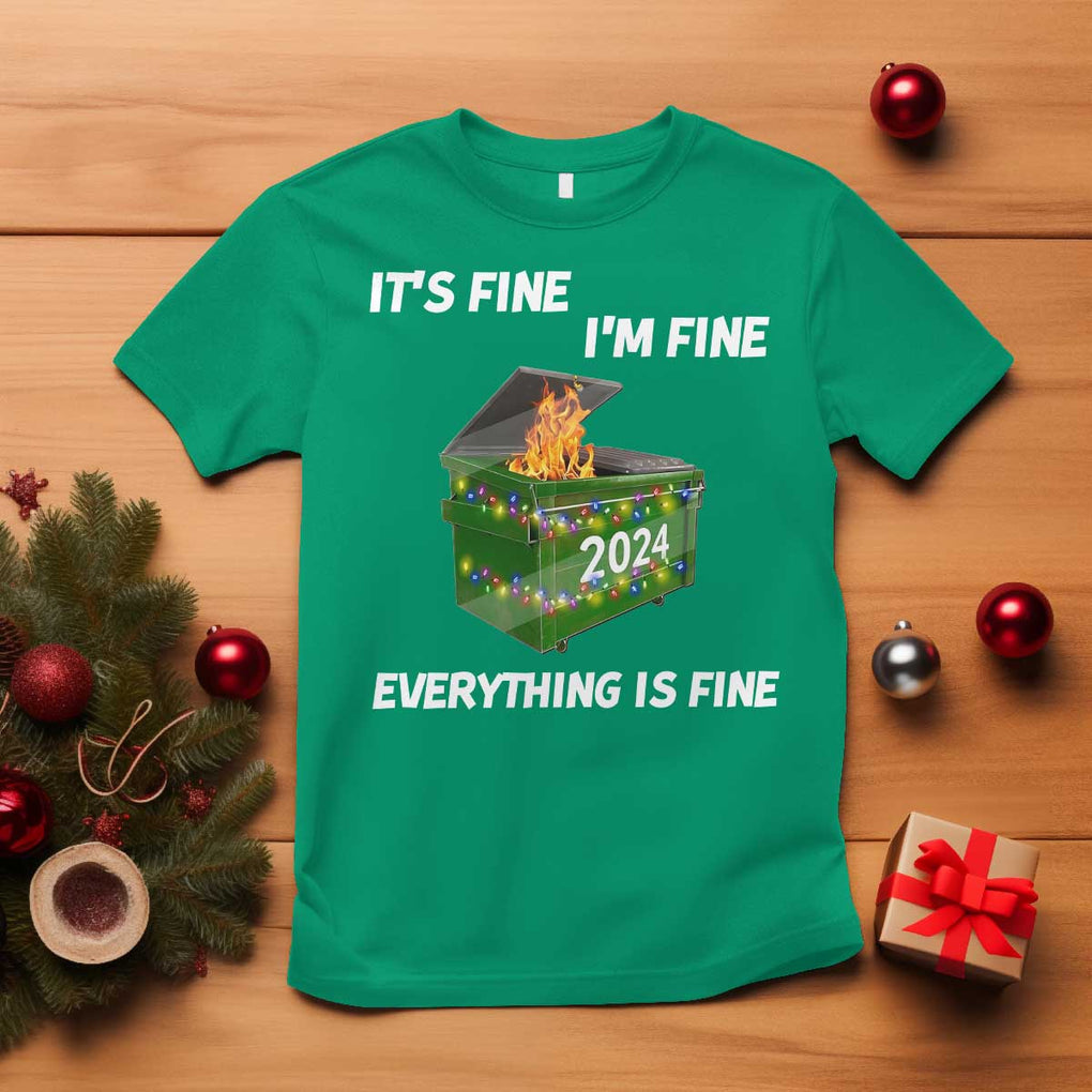 Funny It's Fine I'm Everything Is Fine 2024 T Shirt Lil Dumpster Fire TS11 Irish Green Print Your Wear