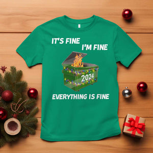 Funny It's Fine I'm Everything Is Fine 2024 T Shirt Lil Dumpster Fire TS11 Irish Green Print Your Wear