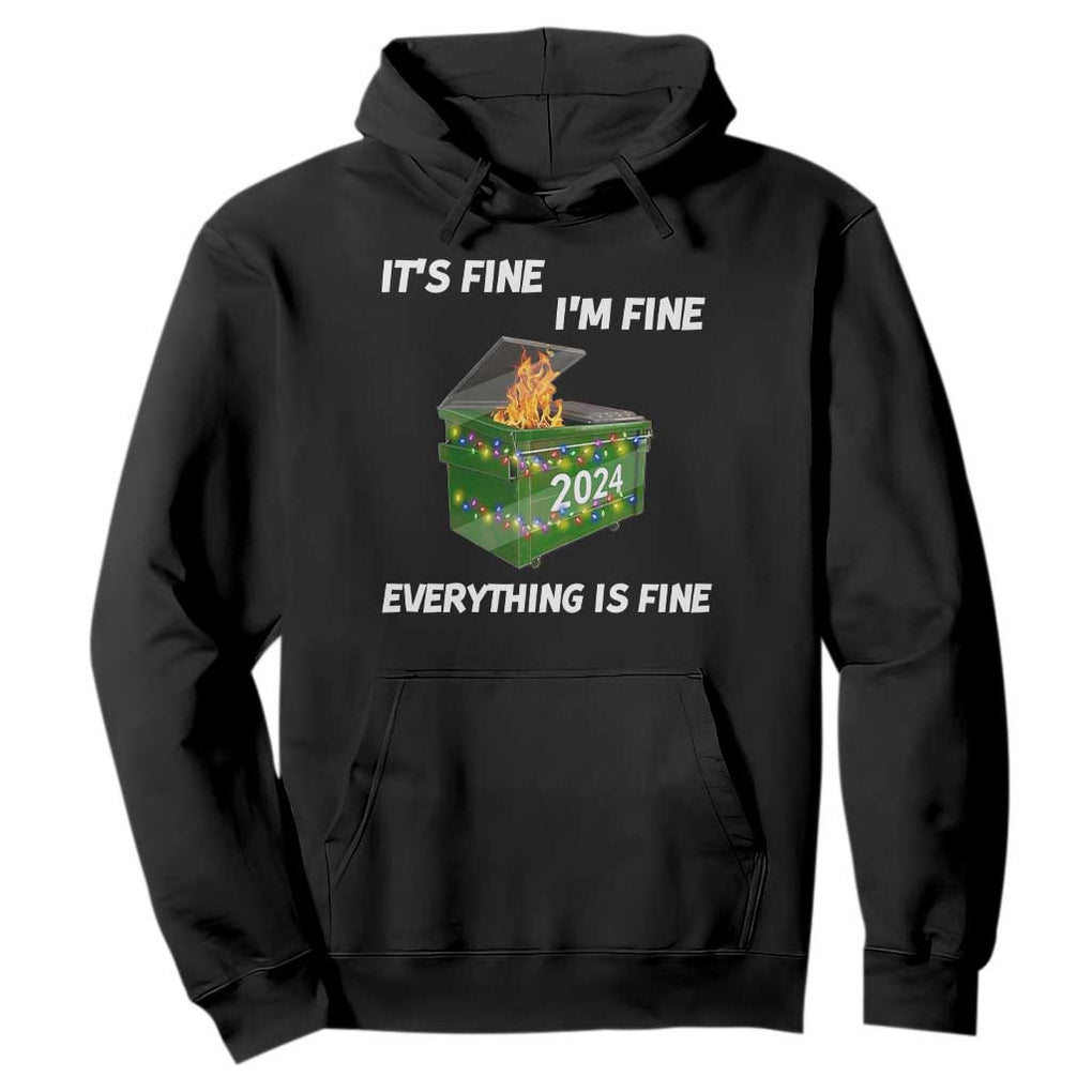 Funny It's Fine I'm Everything Is Fine 2024 Hoodie Lil Dumpster Fire TS11 Black Print Your Wear