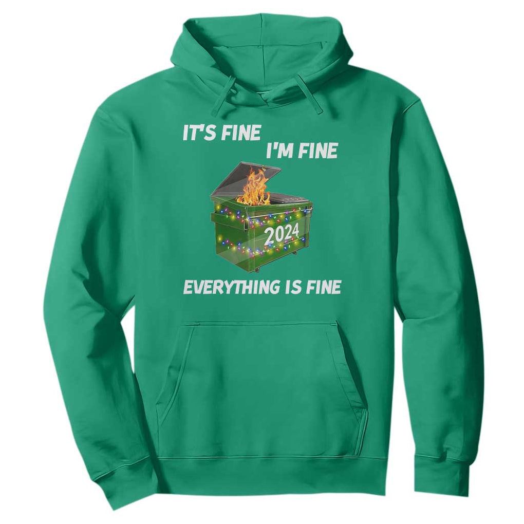 Funny It's Fine I'm Everything Is Fine 2024 Hoodie Lil Dumpster Fire TS11 Irish Green Print Your Wear