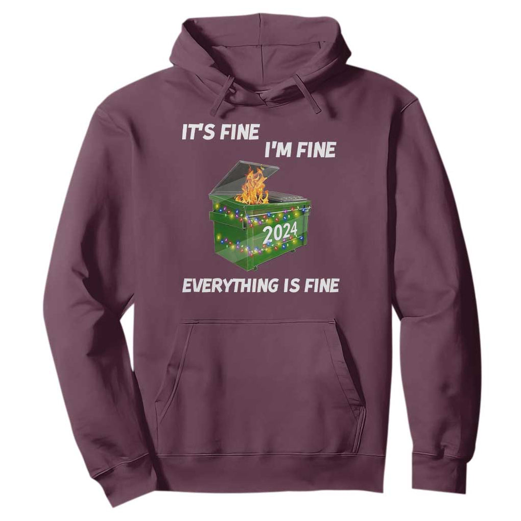 Funny It's Fine I'm Everything Is Fine 2024 Hoodie Lil Dumpster Fire TS11 Maroon Print Your Wear