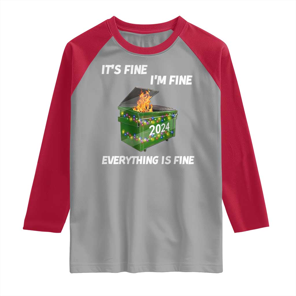 Funny It's Fine I'm Everything Is Fine 2024 Raglan Shirt Lil Dumpster Fire TS11 Sport Gray Red Print Your Wear