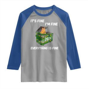 Funny It's Fine I'm Everything Is Fine 2024 Raglan Shirt Lil Dumpster Fire TS11 Sport Gray Royal Print Your Wear
