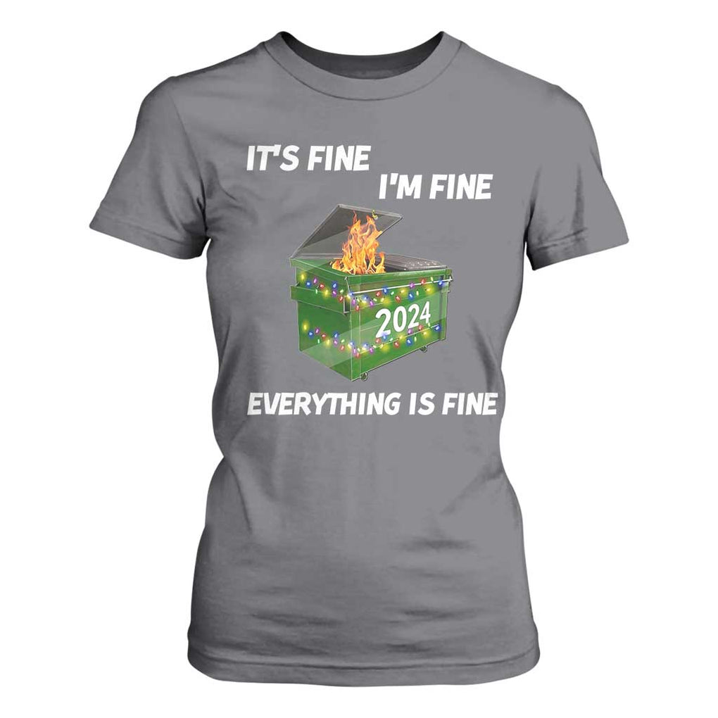 Funny It's Fine I'm Everything Is Fine 2024 T Shirt For Women Lil Dumpster Fire TS11 Charcoal Print Your Wear
