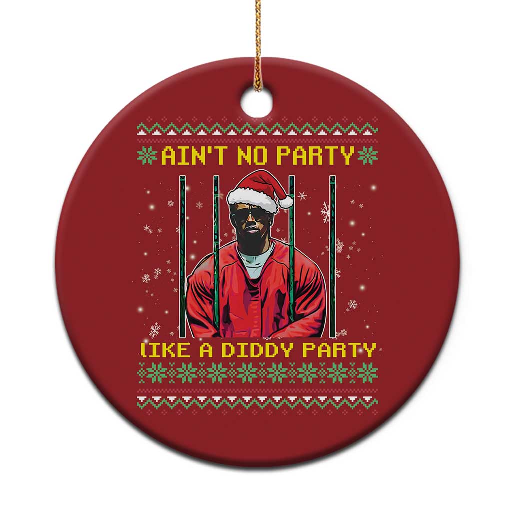 Funny Diddy Ain't No Party Like A Diddy Party Xmas Christmas Ornament TS11 Print Your Wear