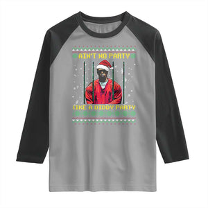 Funny Diddy Ain't No Party Like A Diddy Party Christmas Raglan Shirt TS11 Sport Gray Black Print Your Wear