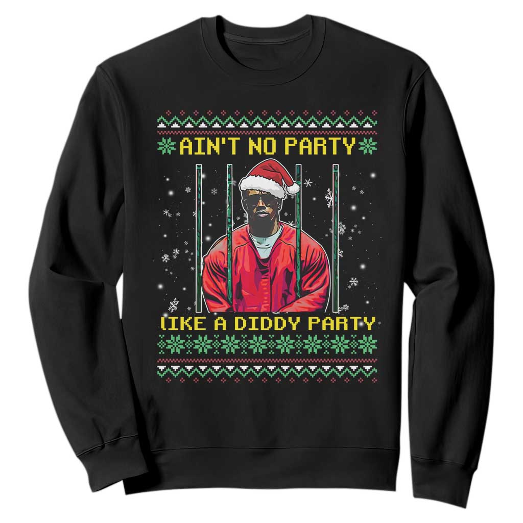 Funny Diddy Ain't No Party Like A Diddy Party Christmas Sweatshirt TS11 Black Print Your Wear