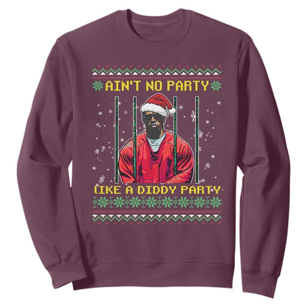 Funny Diddy Ain't No Party Like A Diddy Party Christmas Sweatshirt TS11 Maroon Print Your Wear