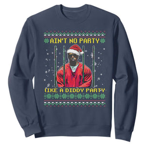 Funny Diddy Ain't No Party Like A Diddy Party Christmas Sweatshirt TS11 Navy Print Your Wear