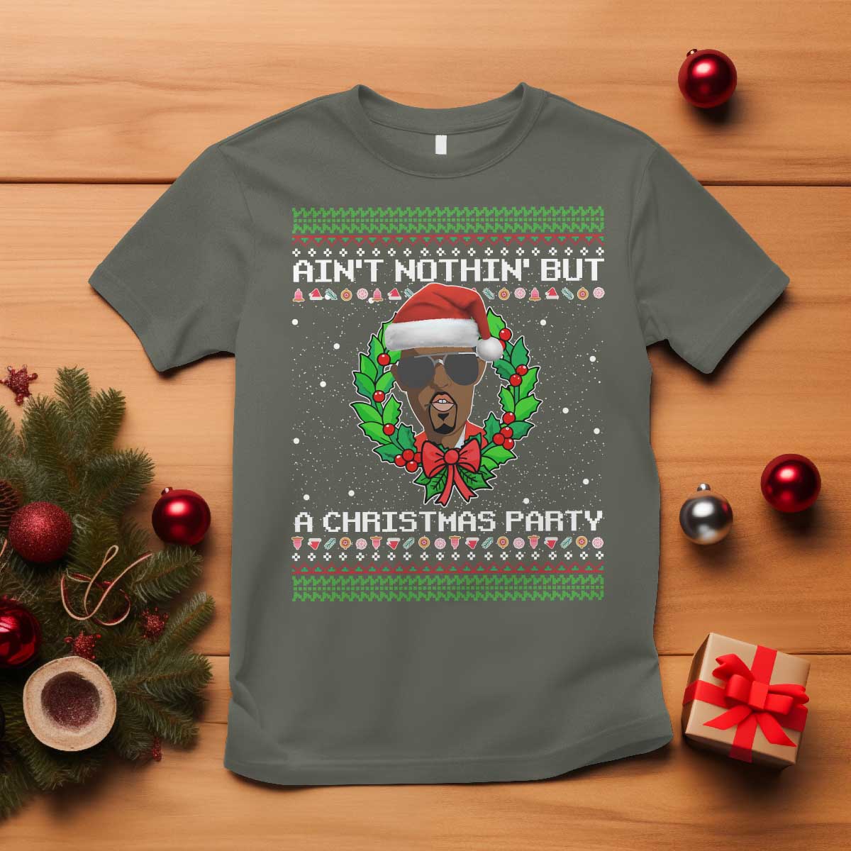 Funny Diddy Ain't Nothin' But A Christmas Party T Shirt TS11 Military Green Print Your Wear