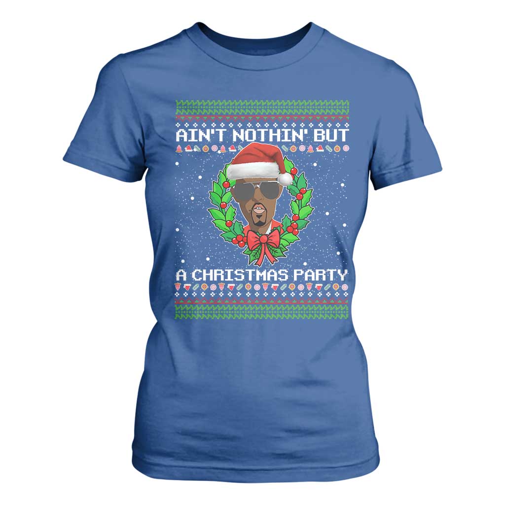 Funny Diddy Ain't Nothin' But A Christmas Party T Shirt For Women TS11 Royal Blue Print Your Wear