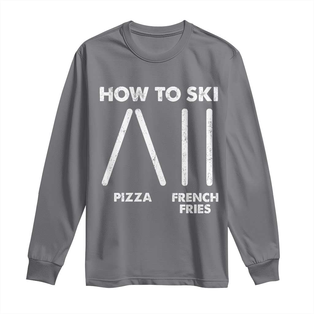 Funny Skiing Instructor Long Sleeve Shirt How To Ski Food Lover Winter Sport TS11 Charcoal Print Your Wear
