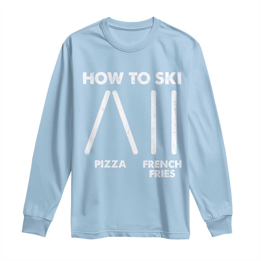Funny Skiing Instructor Long Sleeve Shirt How To Ski Food Lover Winter Sport TS11 Light Blue Print Your Wear