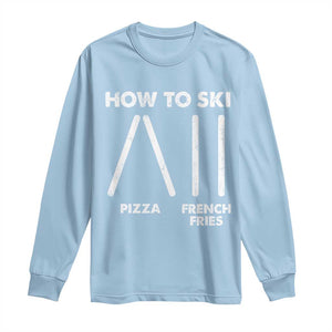 Funny Skiing Instructor Long Sleeve Shirt How To Ski Food Lover Winter Sport TS11 Light Blue Print Your Wear