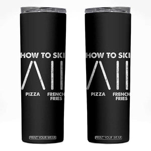 Funny Skiing Instructor Skinny Tumbler How To Ski Food Lover Winter Sport TS11 Black Print Your Wear
