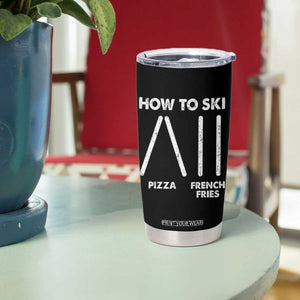 Funny Skiing Instructor Tumbler Cup How To Ski Food Lover Winter Sport TS11 Print Your Wear