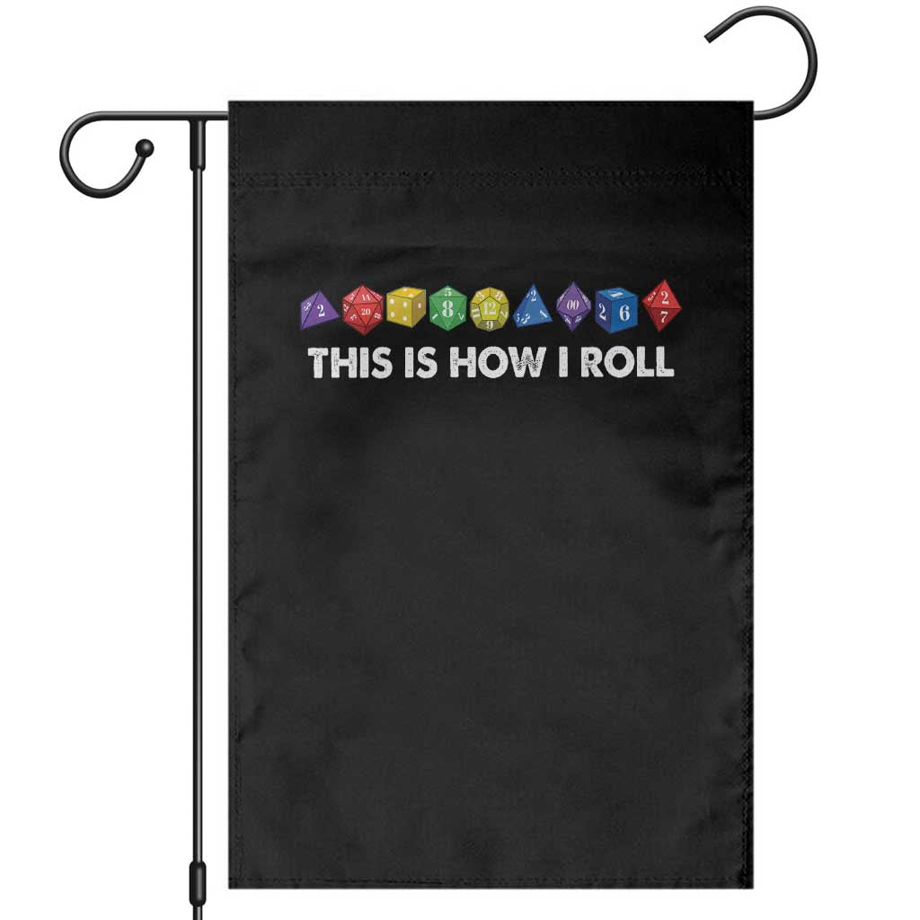 Funny Role Playing Tabletop Dice Garden Flag This Is How I Roll TS11 Black Print Your Wear