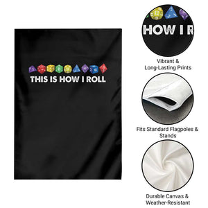 Funny Role Playing Tabletop Dice Garden Flag This Is How I Roll TS11 Print Your Wear