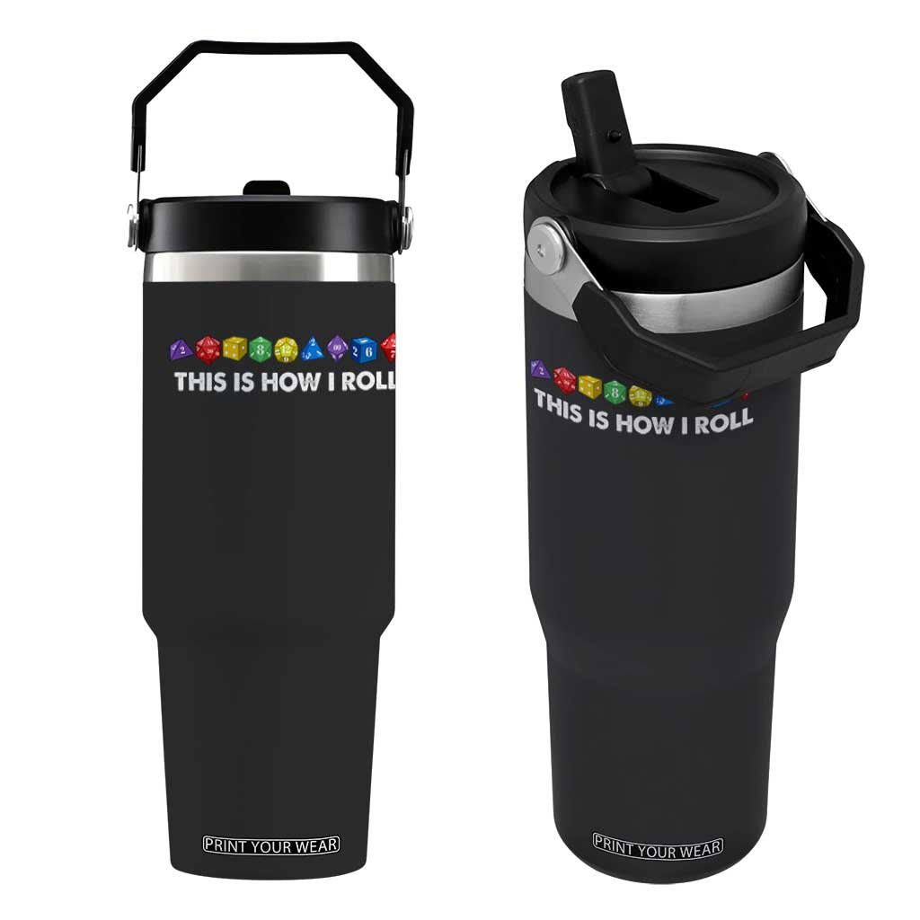 Funny Role Playing Tabletop Dice Flip Straw Tumbler This Is How I Roll TS11 One Size: 30 oz Black Print Your Wear