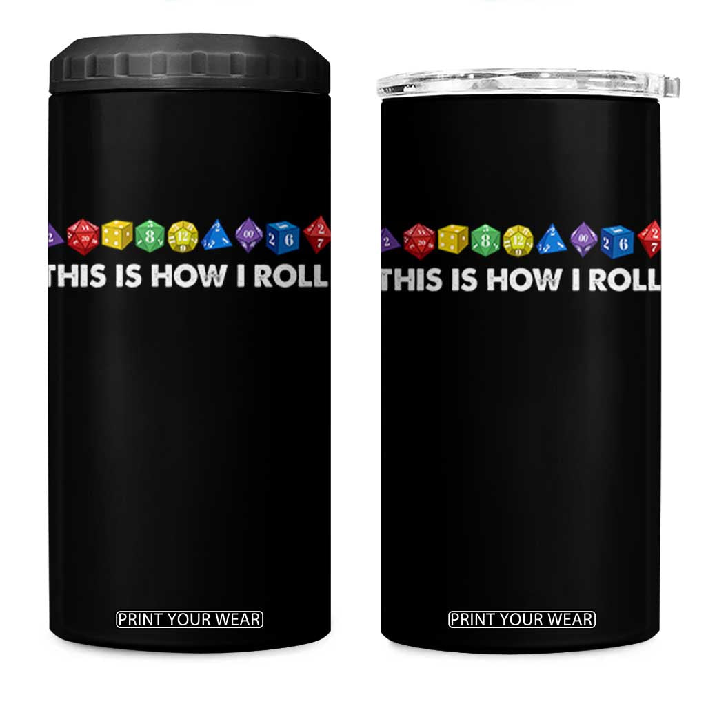 Funny Role Playing Tabletop Dice 4 in 1 Can Cooler Tumbler This Is How I Roll TS11 One Size: 16 oz Black Print Your Wear