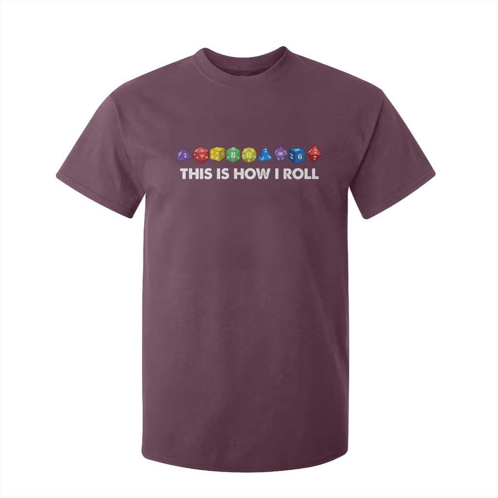 Funny Role Playing Tabletop Dice T Shirt For Kid This Is How I Roll TS11 Maroon Print Your Wear