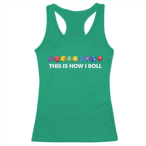 Funny Role Playing Tabletop Dice Racerback Tank Top This Is How I Roll TS11 Irish Green Print Your Wear