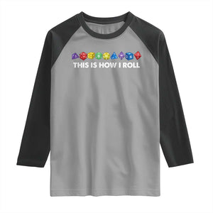 Funny Role Playing Tabletop Dice Raglan Shirt This Is How I Roll TS11 Sport Gray Black Print Your Wear