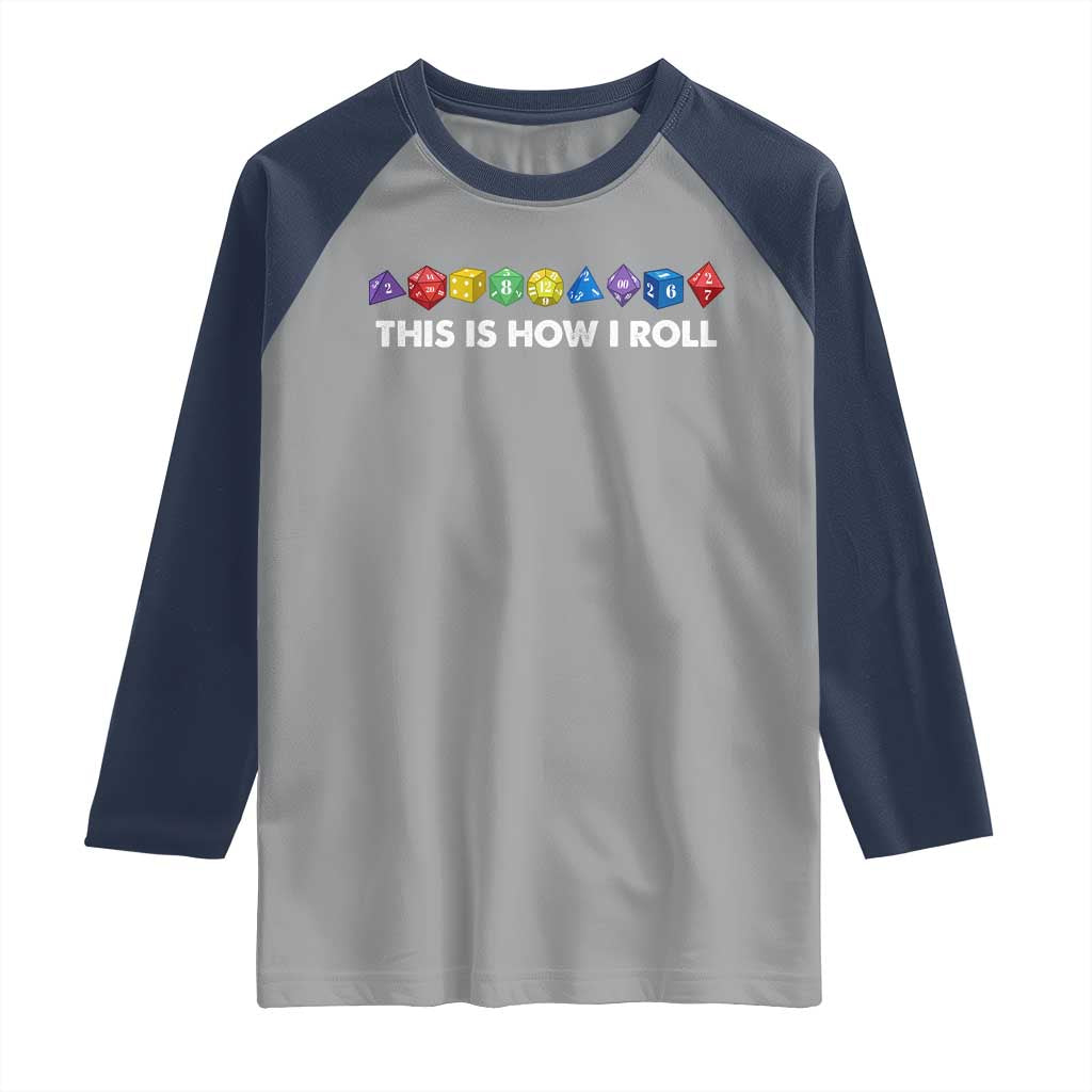 Funny Role Playing Tabletop Dice Raglan Shirt This Is How I Roll TS11 Sport Gray Navy Print Your Wear