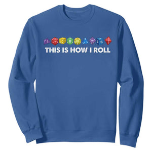 Funny Role Playing Tabletop Dice Sweatshirt This Is How I Roll TS11 Royal Blue Print Your Wear
