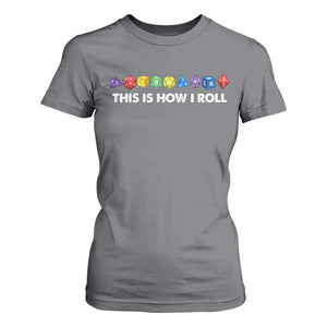 Funny Role Playing Tabletop Dice T Shirt For Women This Is How I Roll TS11 Charcoal Print Your Wear
