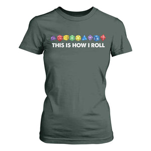 Funny Role Playing Tabletop Dice T Shirt For Women This Is How I Roll TS11 Dark Forest Green Print Your Wear