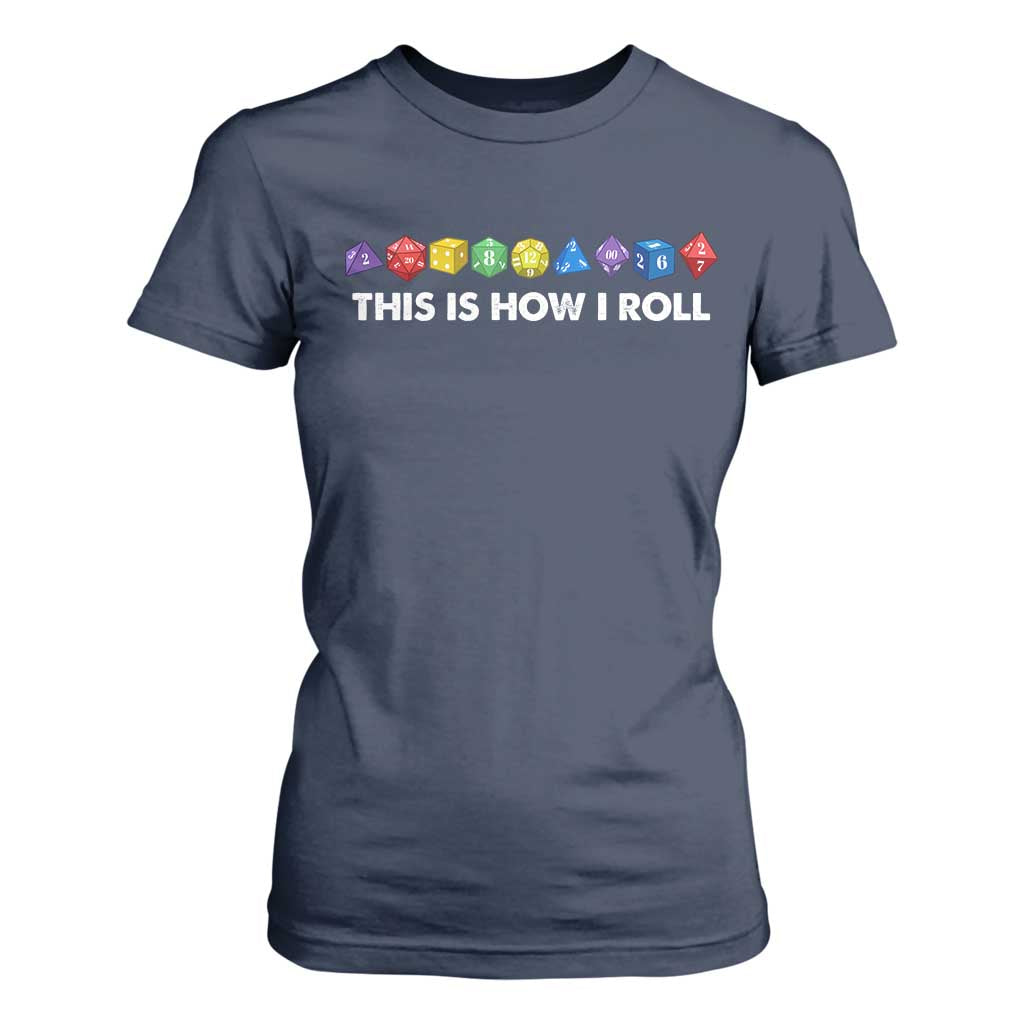 Funny Role Playing Tabletop Dice T Shirt For Women This Is How I Roll TS11 Navy Print Your Wear
