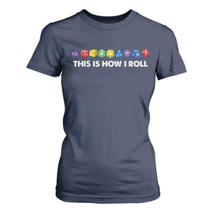 Funny Role Playing Tabletop Dice T Shirt For Women This Is How I Roll TS11 Navy Print Your Wear