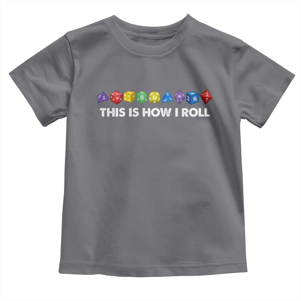Funny Role Playing Tabletop Dice Toddler T Shirt This Is How I Roll TS11 Charcoal Print Your Wear