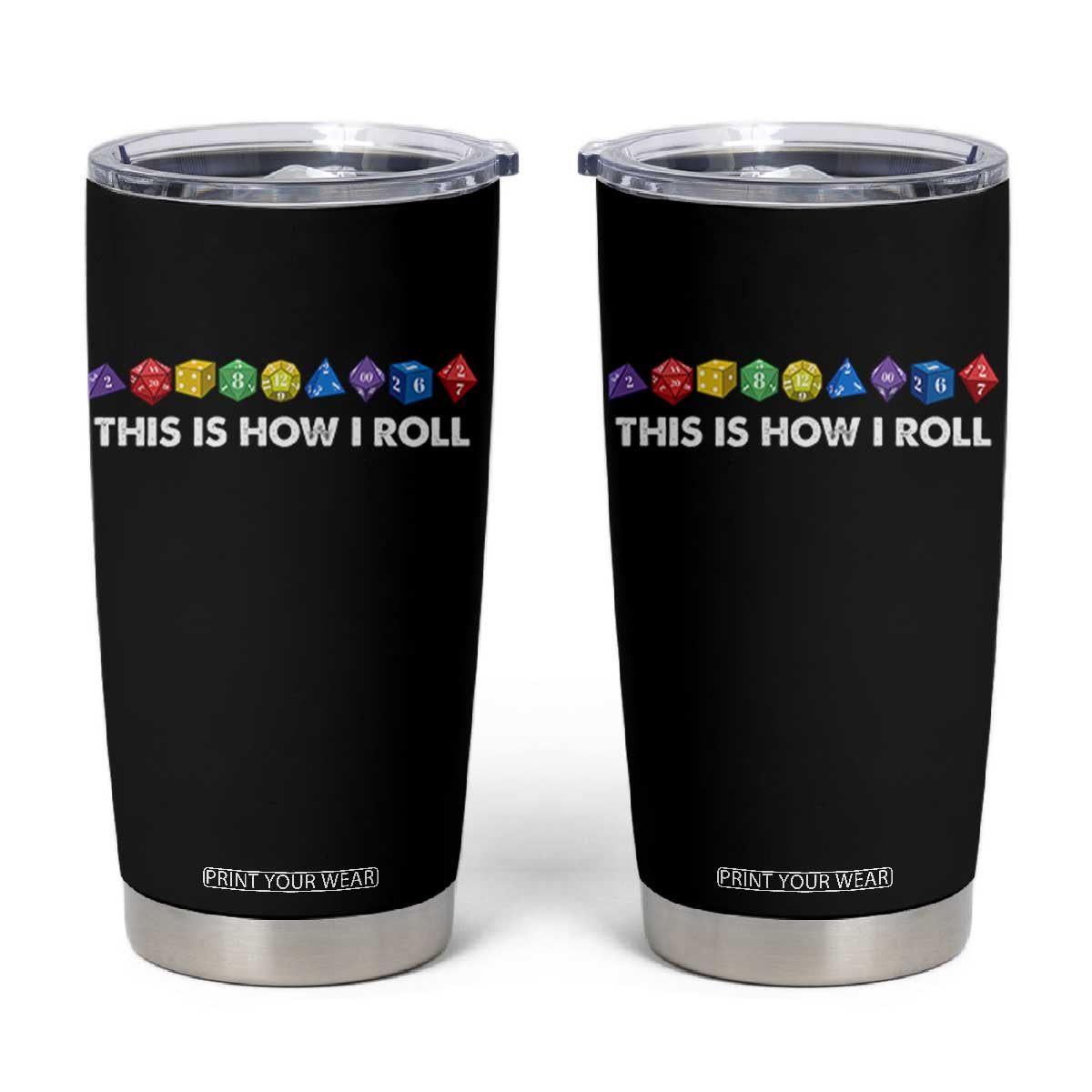 Funny Role Playing Tabletop Dice Tumbler Cup This Is How I Roll TS11 Black Print Your Wear