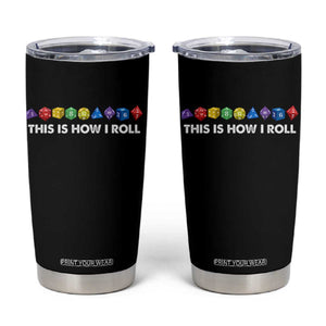 Funny Role Playing Tabletop Dice Tumbler Cup This Is How I Roll TS11 Black Print Your Wear